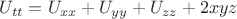 $U_{tt} =U_{xx} +U_{yy} +U_{zz} +2xyz$