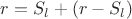 $r=S_l + (r-S_l)$ $r=S_l + (r-S_l)$