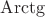$\operatorname{Arctg}$