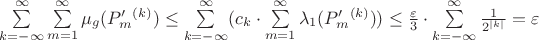 $\sum\limits_{k=-\infty}^{\infty} \sum\limits_{m=1}^{\infty}\mu_{g}(P'_{m}^{(k)}) \le  \sum\limits_{k=-\infty}^{\infty}(c_{k} \cdot \sum\limits_{m=1}^{\infty}\lambda_{1}(P'_{m}^{(k)})) \le \frac{\varepsilon}{3}\cdot\sum\limits_{k=-\infty}^{\infty}\frac{1}{2^{|k|}} = \varepsilon$