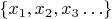 $\{x_1, x_2, x_3 \ldots\}$