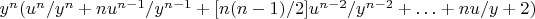 $ y^{n}(u^{n}/y^{n} + nu^{n - 1}/y^{n - 1} + [n(n - 1)/2]u^{n - 2}/y^{n - 2} + \ldots + nu/y + 2)$