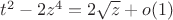 $t^2-2z^4=2\sqrt z +o(1)$