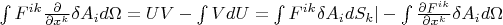 $\int{F^{ik}\frac{\partial}{\partial{x^k}}\delta{A_i}}{d\Omega}=UV-\int{VdU}=\int{F^{ik}\delta{A_i}{dS_k}}|-\int{\frac{\partial{F^{ik}}}{\partial{x^k}}\delta{A_i}{d\Omega}}$