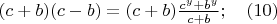 $(c+b)(c-b)=(c+b)\frac {c^y+b^y}{c+b}; \quad (10)$