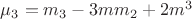 $\mu_3 = m_3 - 3 m m_2+2m^3$