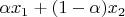 $\alpha x_1+(1-\alpha)x_2$