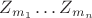$Z_{m_1} \ldots Z_{m_n}$