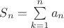 $S_n=\sum\limits_{k=1}^{n}a_n$