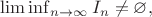 $\lim \inf_{n\to \infty} I_n \ne \varnothing,$