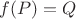 $f(P)=Q$
