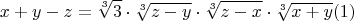 $$x+y-z = \sqrt[3]{3} \cdot \sqrt[3]{z-y} \cdot \sqrt[3]{z-x} \cdot \sqrt[3]{x+y}   \equal(1)$$