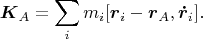 $$\boldsymbol  K_A=\sum_i m_i[\boldsymbol r_i-\boldsymbol r_A,\boldsymbol {\dot r}_i].$$