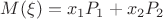$M(\xi) = x_{1}P_{1} + x_{2}P_{2}$