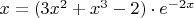 $x = (3x^{2} + x^{3} - 2) \cdot e^{-2x}$