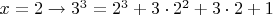 $x=2\to 3^3=2^3+3\cdot 2^2+3\cdot 2+1$