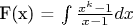 F(x) = \int {\frac{{{x^k} - 1}}{{x - 1}}dx}