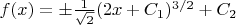 $f(x)=\pm\frac{1}{\sqrt{2}}(2x+C_1)^{3/2}+C_2$
