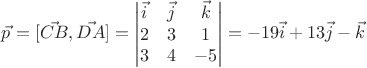 $\vec{p}=[\vec{CB},\vec{DA}]=\begin{vmatrix}\vec{i}&\vec{j}&\vec{k}\\2&3&1\\3&4&-5\end{vmatrix}=-19\vec{i}+13\vec{j}-\vec{k}$