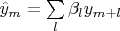 $\hat{y}_m = \sum\limits_{l} \beta_l y_{m+l}$