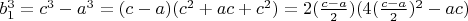 $b_1^3=c^3-a^3=(c-a)(c^2+ac+c^2)=2(\frac{c-a}{2})(4(\frac{c-a}{2})^2-ac)$