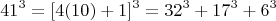 $$41^3=[4(10)+1]^3=32^3+17^3+6^3 $$