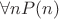 $\forall nP(n)$