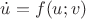 $\dot u = f(u;v)$
