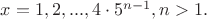 $x=1, 2, ..., 4 \cdot 5^{n-1}, n>1.$