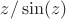 $z/\sin(z)$