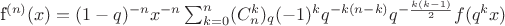 f^{(n)}(x)=(1-q)^{-n}x^{-n}\sum_{k=0}^n(C^k_n)_q(-1)^kq^{-k(n-k)}q^{-\frac{k(k-1)}{2}}f(q^kx)