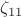 $\zeta_{11}$