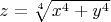 $z=\sqrt[4]{x^4+y^4}$