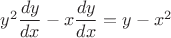 $y^2\dfrac{dy}{dx}-x\dfrac{dy}{dx}=y-x^2$