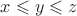 $\[x \leqslant y \leqslant z\]$