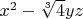 $x^2-\sqrt[3]{4} yz$