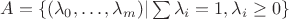 $A=\{(\lambda_0,\ldots ,\lambda_m)|\sum\lambda_i=1,\lambda_i\ge 0\}$