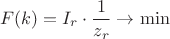$$F(k)=I_{r}\cdot\frac{1}{z_{r}}\rightarrow \min$$