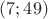 $(7;49)$