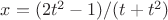 $x=(2t^2-1)/(t+t^2)$