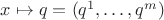 $x\mapsto q=(q^1,\ldots, q^m)$