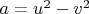 $a=u^2-v^2$
