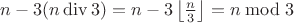 $n-3(n \operatorname{div}3) = n-3 \left\lfloor \frac{n}{3} \right\rfloor = n \bmod 3$