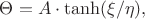 $\Theta=A\cdot\tanh(\xi/\eta),$