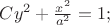 $\Ds Cy^2+\frac{x^2}{a^2}=1;$