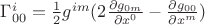 $\Gamma^i_{00}=\frac{1}{2}g^{im}(2\frac{\partial g_{0m}}{\partial x^0}-\frac{\partial g_{00}}{\partial x^m})$