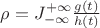 $\rho=J_{-\infty}^{+\infty} \frac{g(t)}{h(t)}$