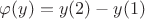 $\varphi (y) = y(2)-y(1)$