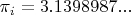 \pi_i = 3.1398987...
