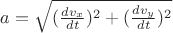 $a=\sqrt{ (\frac{d{v_x}}{dt})^2+(\frac{d{v_y}}{dt})^2 }$